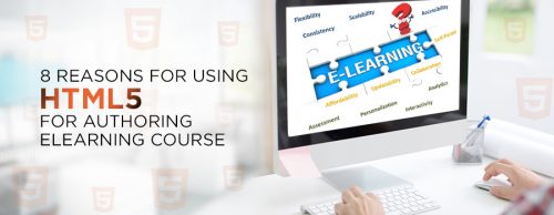 8 reasons for using HTML5 for authoring eLearning course - eLearning