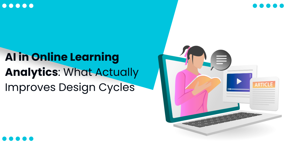 AI in Online Learning Analytics: What Actually Improves Design Cycles - eLearning